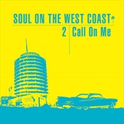 Buy Soul On The West Coast 2 - Call On Me