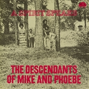 Buy The Descendants Of Mike And Phoebe - A Spirit Speaks - Deluxe Edition