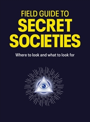 Buy Field Guide To Secret Societies