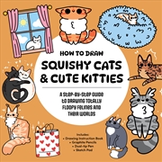 Buy How To Draw Squishy Cats & Cute Kitties