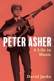 Buy Peter Asher: A Life In Music