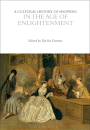 Buy A Cultural History Of Shopping In The Age Of Enlightenment