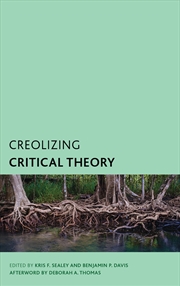 Buy Creolizing Critical Theory: New Voices In Caribbean Philosophy