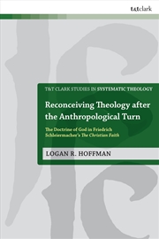 Buy Reconceiving Theology After The Anthropological Turn: The Doctrine Of God In Friedrich Schleiermache