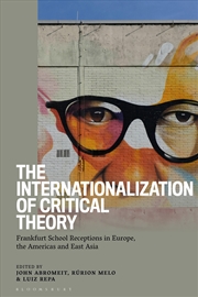 Buy The Internationalization Of Critical Theory: Frankfurt School Receptions In Europe, The Americas And