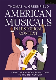 Buy American Musicals In Historical Context: From The American Revolution To The 21st Century