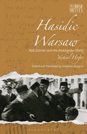 Buy Hasidic Warsaw: Reb Zalmen And The Aleksander Shtibl