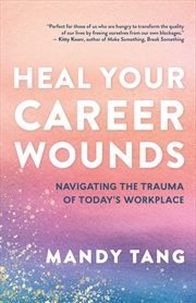 Buy Heal Your Career Wounds