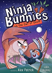 Buy Ninja Bunnies Vs The Owl Of Doom