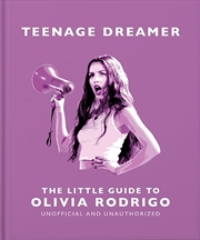 Buy Teenage Dreamer: The Little Guide To Olivia Rodrigo