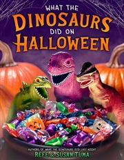 Buy What The Dinosaurs Did On Halloween