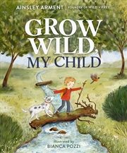 Buy Grow Wild, My Child