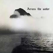 Buy Across The Water