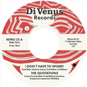 Buy Don'T Have To Worry / I Wanna Thank You