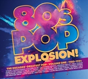 Buy 80S Pop Explosion: Volume One 1980-1984