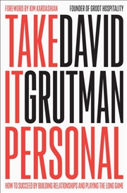 Buy Take It Personal : How to Succeed by Building Relationships and Playing the Long Game