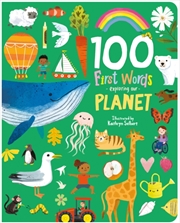 Buy 100 First Words Exploring Our Planet (Cased)