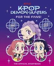 Buy KPop Demon Hunters: For the Fans! : The Official Storybook