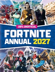 Buy 100% Unofficial Fortnite Annual 2027