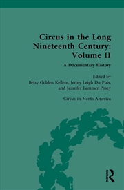 Buy Circus and Sideshow in the Long Nineteenth Century: A Documentary History