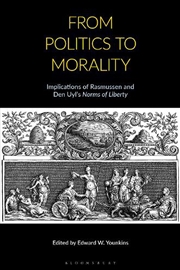 Buy From Politics To Morality: Implications Of Rasmussen And Den Uyl's Norms Of Liberty