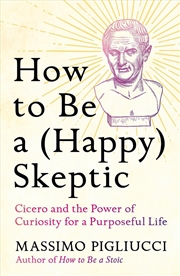 Buy How To Be A (Happy) Skeptic