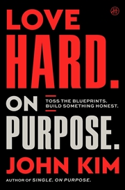 Buy Love Hard. On Purpose: Toss the Blueprints. Build Something Honest.