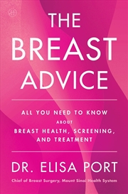 Buy The Breast Advice: All You Need to Know About Breast Cancer Risk, Diagnosis, and Treatment