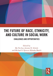 Buy The Future of Race, Ethnicity, and Culture in Social Work