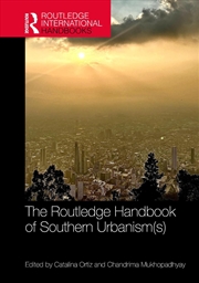Buy The Routledge Handbook of Southern Urbanism(s)