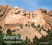 Buy Then And Now: America Then And Now