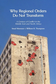 Buy Why Regional Orders Do Not Transform: A Century of Conflict in the Middle East and North Africa