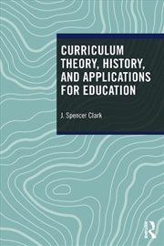 Buy Curriculum Theory, History, and Applications for Education