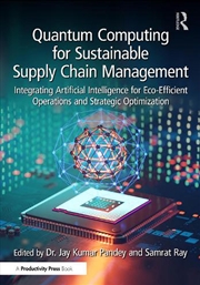 Buy Quantum Computing for Sustainable Supply Chain Management