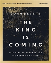Buy The King Is Coming Bible Study Guide Plus Streaming Video