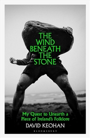 Buy The Wind Beneath The Stone: My Quest To Unearth A Piece Of Ireland's Folklore