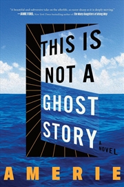 Buy This Is Not a Ghost Story: A Novel