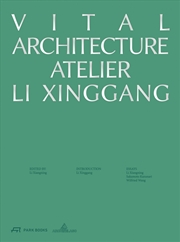 Buy Vital Architecture: Atelier Li Xinggang
