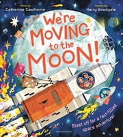 Buy We're Moving To The Moon!: Blast Off On A Fact-Filled Adventure