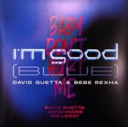 Buy I'm Good (Blue) / Baby Don't Hurt Me