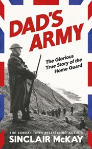 Buy Dad’s Army : The Glorious True Story of the Home Guard