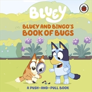 Buy Bluey: Bluey and Bingo's Book of Bugs