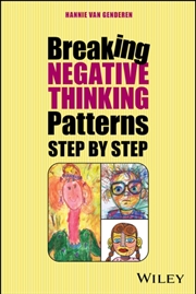 Buy Break Your Negative Patterns in Five Steps : A systematic plan to change unwanted feelings, thoughts