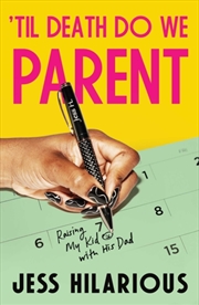 Buy 'Til Death Do We Parent : Raising My Kid with His Dad