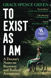 Buy To Exist As I Am : A Doctor's Notes on Recovery and Radical Acceptance