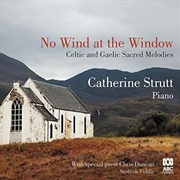 Buy No Wind At The Window - Celtic and Gaelic Sacred Melodies