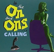 Buy Its The On And Ons Calling