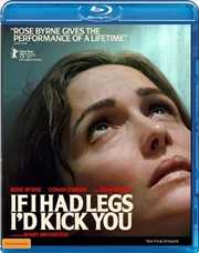 Buy If I Had Legs, I'd Kick You