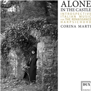 Buy Alone in the Castle - Introspective Italian Music for the Renaissance Harpsichord