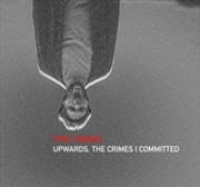 Buy Upwards. The Crimes I Committed